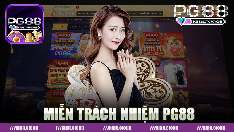 Miễn trách nhiệm nhà cái PG88 - Sự Thực và Những Điều Cần Biết