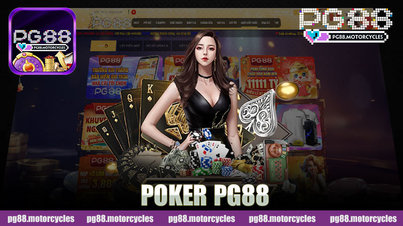 Trải Nghiệm Chơi Poker Nhà Cái PG88 - Hành Trình Đầy Kịch Tính