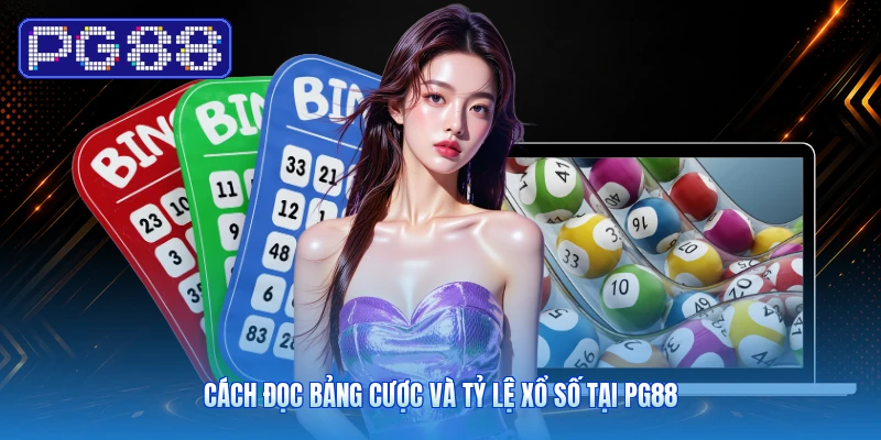 Cách Đọc Bảng Cược Và Tỷ Lệ Xổ Số Tại PG88