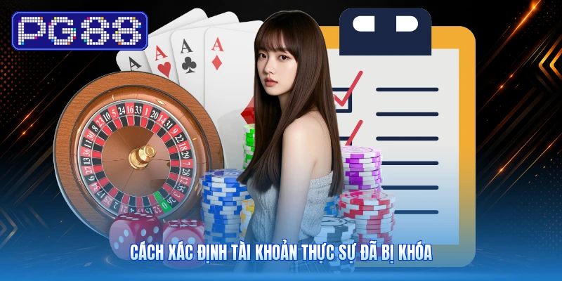 Cách Xác Định Tài Khoản Thực Sự Đã Bị Khóa
