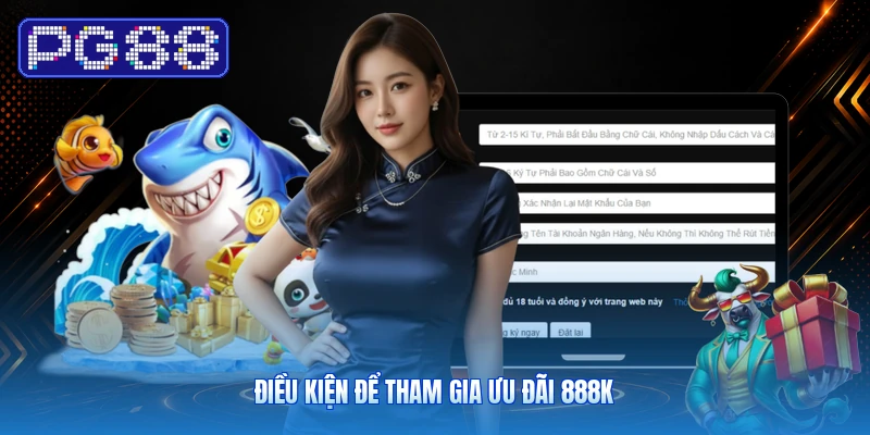 Điều Kiện Để Tham Gia Ưu Đãi 888K