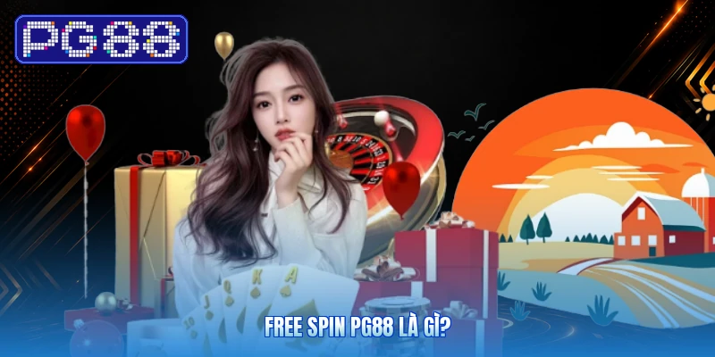 Free Spin PG88 Là Gì?