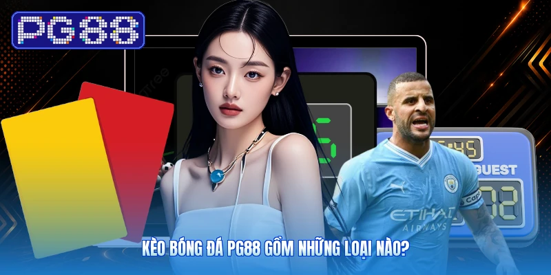 Kèo bóng đá PG88 gồm những loại nào?