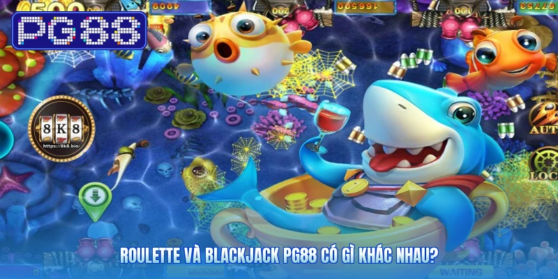 Roulette Và Blackjack PG88 Có Gì Khác Nhau?