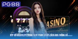 RTP Và Volatility Trong Slot PG88 Là Gì? Cách Đọc Thông Số