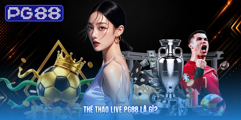 Thể Thao Live PG88 Là Gì?